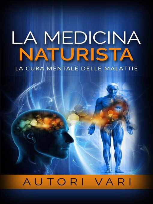 Title details for La Medicina Naturista--La cura mentale delle malattie by Autori Vari - Wait list